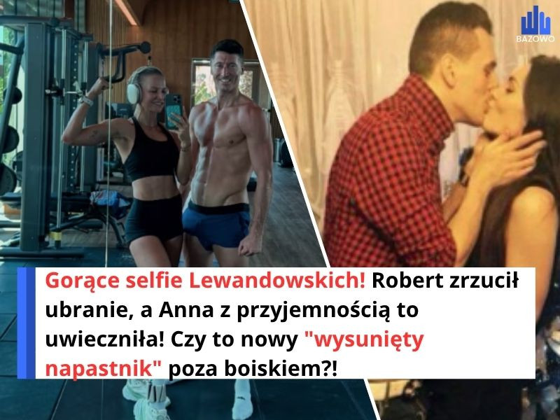 Gorące selfie Lewandowskich! Robert zrzucił ubranie, a Anna z przyjemnością to uwieczniła! Czy to nowy "wysunięty napastnik" poza boiskiem?!
